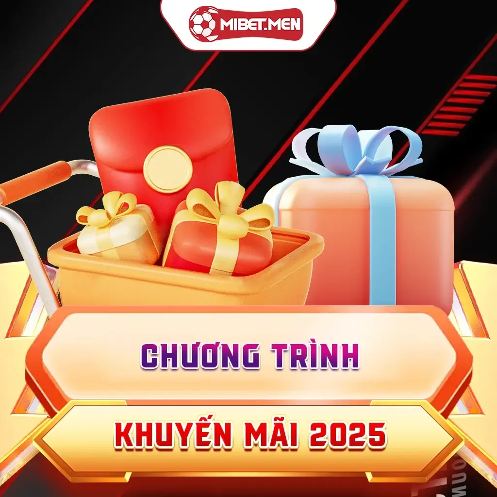 Chương Trình Khuyến Mãi MIBET 2025 Thưởng Cực Khủng
