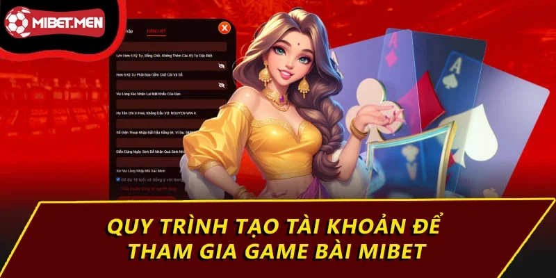 Quy trình tạo tài khoản để tham gia game bài MIBET