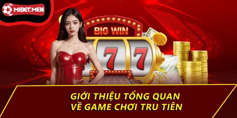 Giới thiệu tổng quan về game chơi tru tiên