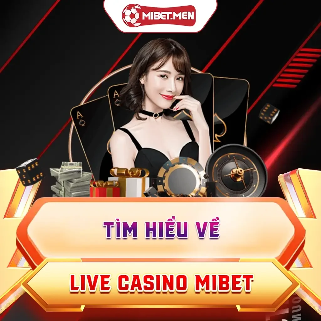 Tìm Hiểu Về Live Casino MIBET