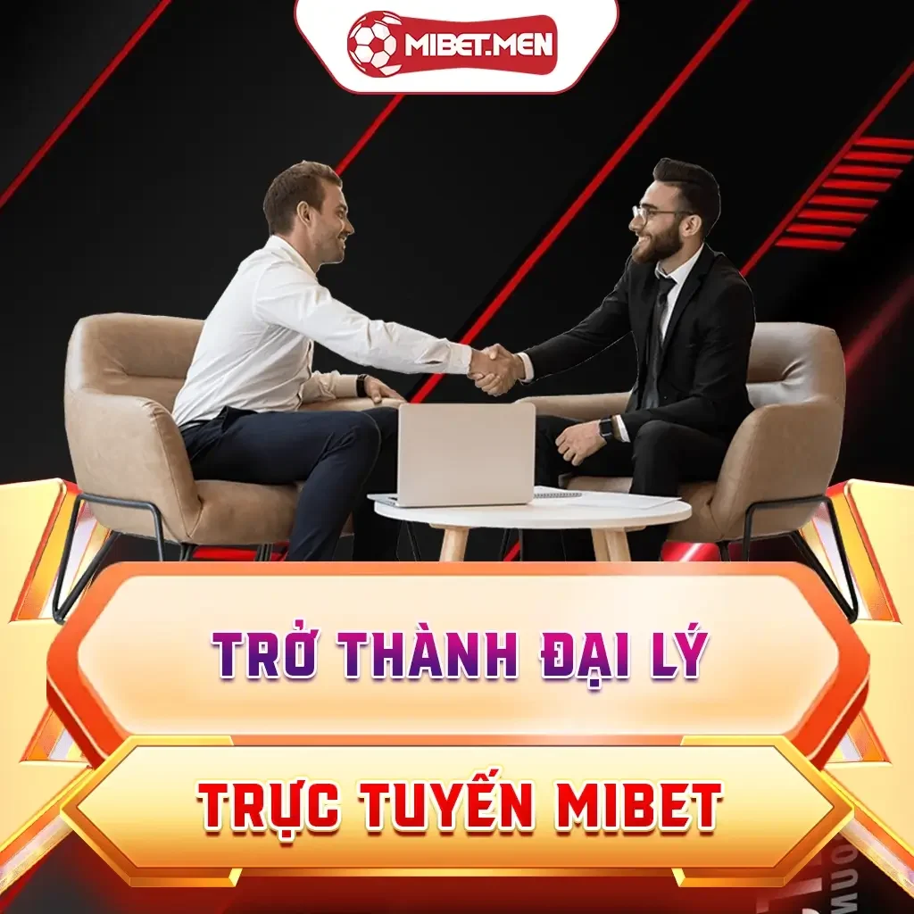 Trở Thành Đại Lý Trực Tuyến MIBET