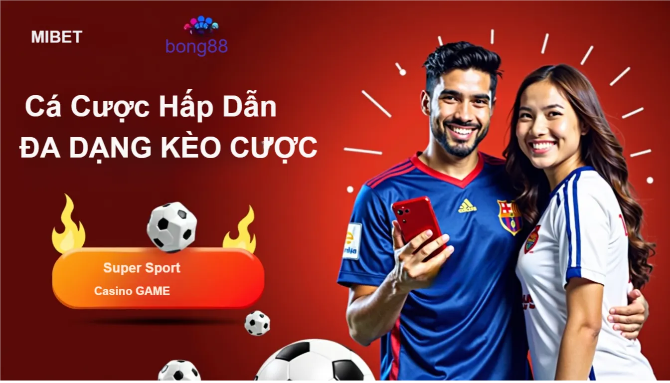 Mibet đa dạng kèo cược